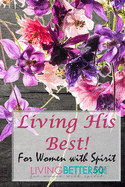 Living His Best: For Women with Spirit