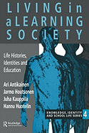 Living in a Learning Society: Life-Histories, Identities and Education