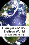 Living in a Make-Believe World