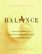 Living in Balance: A Dynamic Approach to Creating Harmony & Wholeness in a Chaotic World
