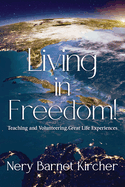 Living in Freedom!: Teaching and Volunteering, Great Life Experiences