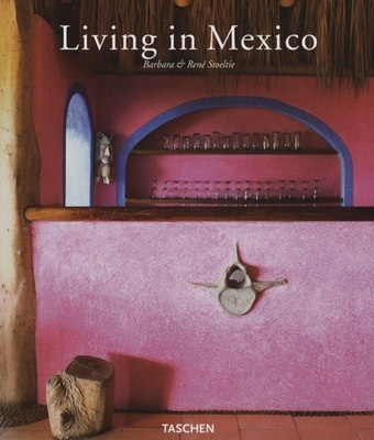 Living in Mexico - Taschen (Editor), and Stoeltie, Rene, and Stoeltie, Barbara