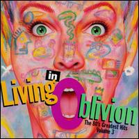 Living in Oblivion: The 80's Greatest Hits, Vol. 3 - Various Artists