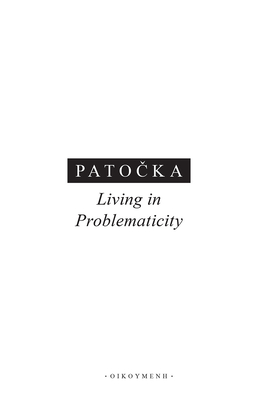 Living in Problematicity - Patocka, Jan, and Manton, Eric (Translated by)