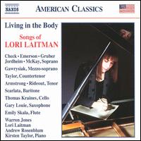 Living in the Body: Songs of Lori Laitman - Alisa Suzanne Jordheim (soprano); Andrew Rosenblum (piano); Ashley Emerson (soprano); Darryl Taylor (counter tenor);...