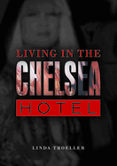 Living in the Chelsea Hotel
