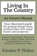 Living In The Country: An Owner's Manual