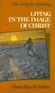 Living in the Image of Christ: The Laity in Ministry