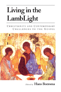 Living in the Lamblight: Christianity and Contemporary Challenges to the Gospel