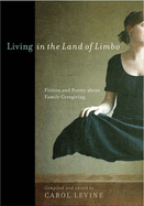 Living in the Land of Limbo: Fiction and Poetry about Family Caregiving