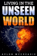 Living in the unseen world: Updated edition