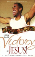 Living in the Victory of Jesus!: Bible Lessons to Deepen Faith