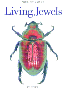 Living Jewels: The Natural Design of Beetles - Beckmann, Poul, and Kaspin, Ruth (Introduction by)