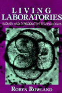 Living Laboratories: Women and Reproductive Technologies