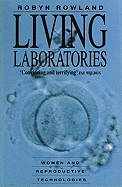 Living Laboratories: Women and Reproductive Technologies