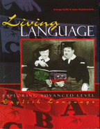 Living Language: Exploring Advanced Level English Language - Keith, George, and Shuttleworth, John