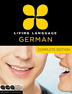 Living Language German, Complete Edition: Beginner Through Advanced Course, Including 3 Coursebooks, 9 Audio Cds, and Free Online Learning