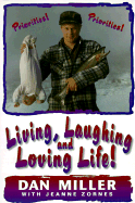 Living, Laughing & Loving Life - Miller, Dan, and Zornes, Jeanne