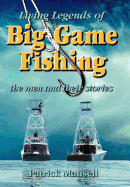 Living Legends of Big Game Fishing