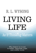 Living Life as If Thinking Matters