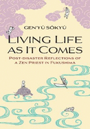 Living Life as it Comes: Post-Disaster Reflections of a Zen Priest in Fukushima