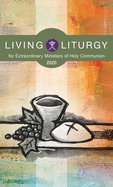 Living Liturgy(tm) for Extraordinary Ministers of Holy Communion: Year a (2020)