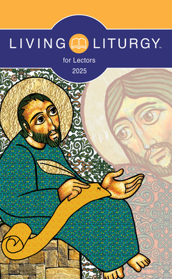 Living Liturgy(tm) for Lectors: Year C (2025) - Anderson, Brandon L, and Mannen Kimmet, Jessica, and Dachtler Warner, Michele