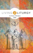 Living Liturgy(tm) for Music Ministers: Year B (2018)