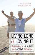 Living Long & Loving It: Achieving a Healthy and Active Lifestyle