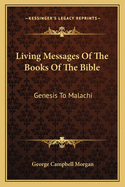 Living Messages of the Books of the Bible: Genesis to Malachi