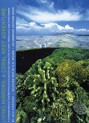 Living Mirrors: A Coral Reef Adventure - Stephens, Jack, and MacGillivray, Greg (Foreword by)