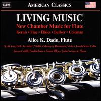 Living Music: New Chamber Music for Flute - Alice K. Dade (flute); Erik Arvinder (violin); John Novacek (piano); Jonah Kim (cello); Maurycy Banaszek (viola);...