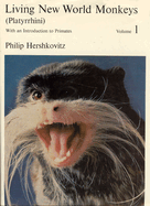 Living New World Monkeys (Platyrrhini), Volume 1: With an Introduction to Primates