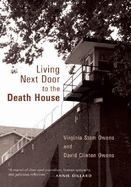 Living Next Door to the Death House - Owens, Virginia Stem, and Owens, David Clinton