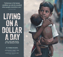 Living on a Dollar a Day: The Lives and Faces of the World's Poor