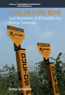 Living on a Time Bomb: Local Negotiations of Oil Extraction in a Mexican Community