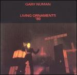 Living Ornaments '80 - Gary Numan