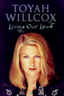 Living Out Loud - Willcox, Toyah