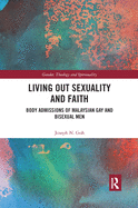 Living Out Sexuality and Faith: Body Admissions of Malaysian Gay and Bisexual Men
