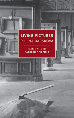 Living Pictures - Barskova, Polina, and Ciepiela, Catherine (Translated by), and Ostashevsky, Eugene (Introduction by)