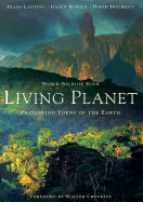 Living Planet: Preserving Edens of the Earth - World Wildlife Fund, and Rowell, Galen A (Photographer), and Lanting, Frans (Photographer)
