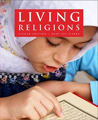 Living Religions - Fisher, Mary Pat, and Adler, Joseph A, Professor (Consultant editor), and Adogame, Afe (Consultant editor)