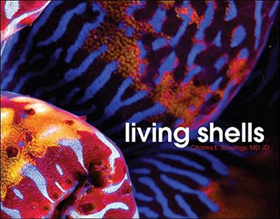 Living Shells - Rawlings, Dr Charles E