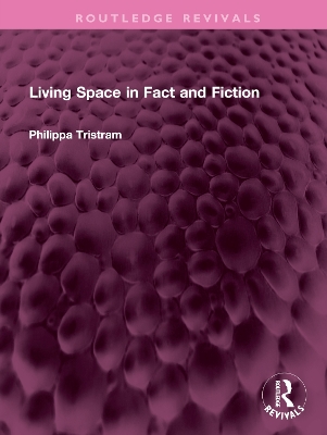 Living Space in Fact and Fiction - Tristram, Philippa