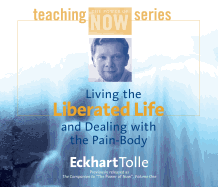 Living the Liberated Life and Dealing with the Pain-Body