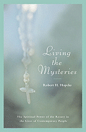 Living the Mysteries: The Spiritual Power of the Rosary in the Lives of Contemporary People
