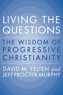 Living the Questions: The Wisdom of Progressive Christianity