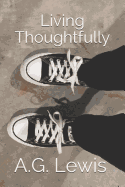 Living Thoughtfully: Some Things to Think about