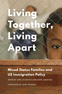 Living Together, Living Apart: Mixed Status Families and Us Immigration Policy