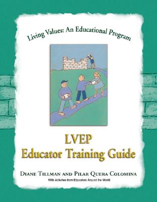 Living Values, an Educational Program: Educator Training Guide - Tillman, Diane